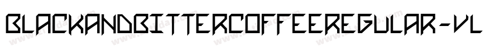 BlackandbittercoffeeRegular-VLaZ字体转换 BlackandbittercoffeeRegular-VLaZ字体转换