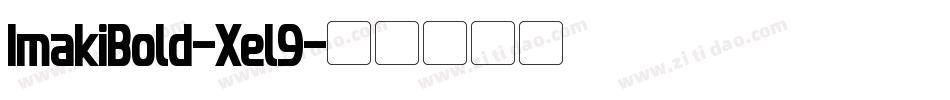ImakiBold-Xel9字体转换