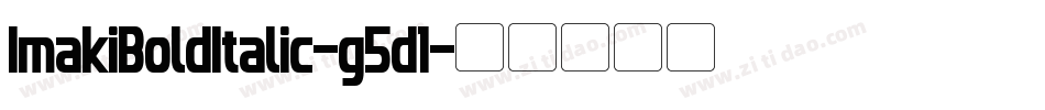 ImakiBoldItalic-g5d1字体转换