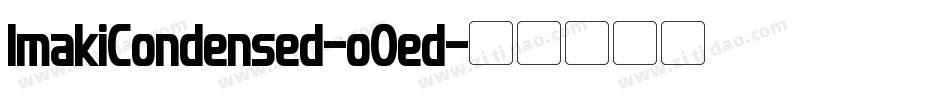 ImakiCondensed-oOed字体转换