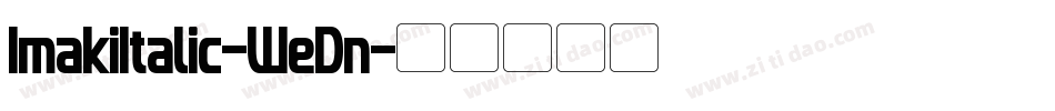 ImakiItalic-WeDn字体转换