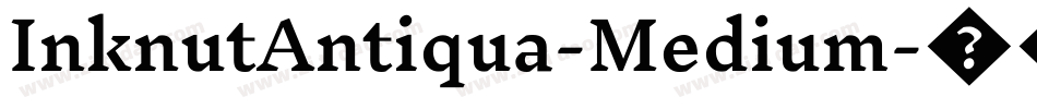 InknutAntiqua-Medium字体转换