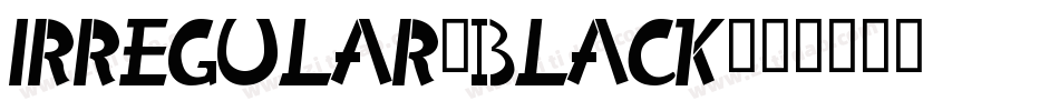 Irregular-Black字体转换