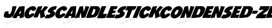 JacksCandlestickCondensed-ZDYl字体转换 JacksCandlestickCondensed-ZDYl字体转换