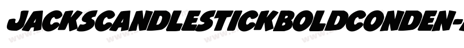 JacksCandlestickBoldConden-al7J字体转换 JacksCandlestickBoldConden-al7J字体转换