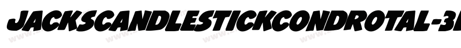 JacksCandlestickCondRotal-3Dgy字体转换 JacksCandlestickCondRotal-3Dgy字体转换