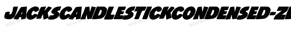 JacksCandlestickCondensed-ZDYl字体转换 JacksCandlestickCondensed-ZDYl字体转换