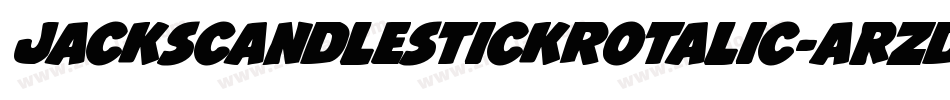 JacksCandlestickRotalic-ArzD字体转换 JacksCandlestickRotalic-ArzD字体转换