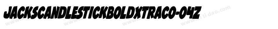 JacksCandlestickBoldXtraco-O4zo字体转换