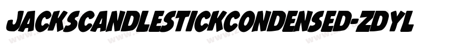JacksCandlestickCondensed-ZDYl字体转换 JacksCandlestickCondensed-ZDYl字体转换