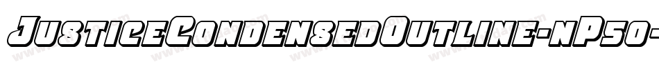JusticeCondensedOutline-nP50字体转换 JusticeCondensedOutline-nP50字体转换