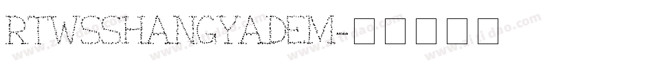 RTWSShangYaDem字体转换