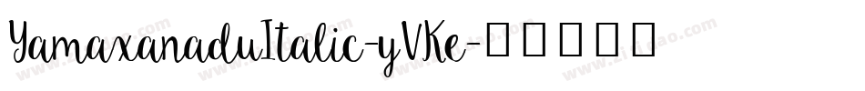 YamaxanaduItalic-yVKe字体转换