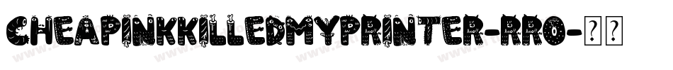 CheapInkKilledMyPrinter-rrO字体转换