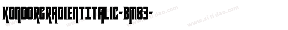 KondorGradientItalic-BM83字体转换