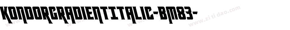 KondorGradientItalic-BM83字体转换