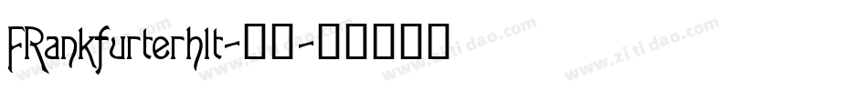 FRankfurterhlt-普通字体转换