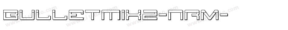 Bulletmix2-nrM字体转换