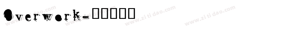 Overwork字体转换