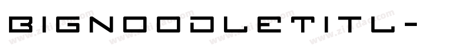 BigNoodleTitl字体转换