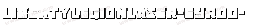 LibertyLegionLaser-6YRDD字体转换 LibertyLegionLaser-6YRDD字体转换