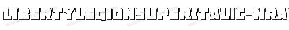 LibertyLegionSuperItalic-nRA0P字体转换 LibertyLegionSuperItalic-nRA0P字体转换