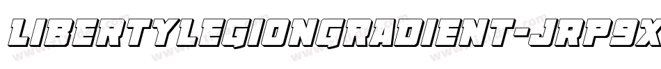 LibertyLegionGradient-JRp9x字体转换 LibertyLegionGradient-JRp9x字体转换
