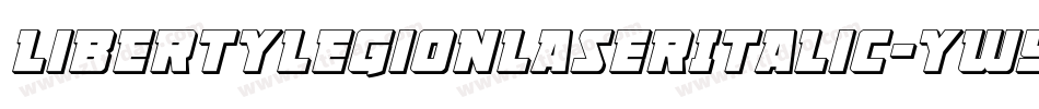 LibertyLegionLaserItalic-ywYlM字体转换 LibertyLegionLaserItalic-ywYlM字体转换