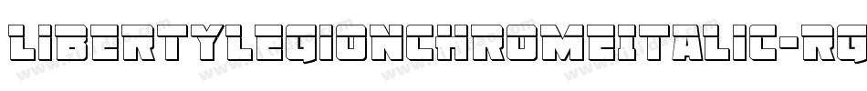 LibertyLegionChromeItalic-rgvE7字体转换 LibertyLegionChromeItalic-rgvE7字体转换