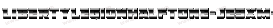 LibertyLegionHalftone-jE9XM字体转换