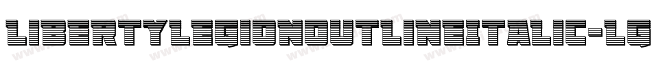 LibertyLegionOutlineItalic-lgxoy字体转换