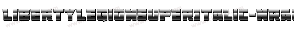 LibertyLegionSuperItalic-nRA0P字体转换 LibertyLegionSuperItalic-nRA0P字体转换