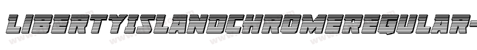 LibertyIslandChromeRegular-Dm9D字体转换 LibertyIslandChromeRegular-Dm9D字体转换