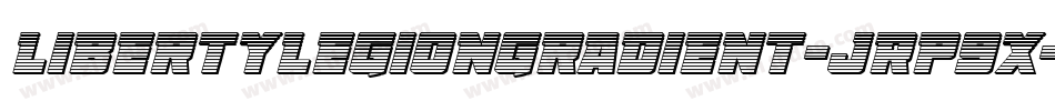 LibertyLegionGradient-JRp9x字体转换 LibertyLegionGradient-JRp9x字体转换