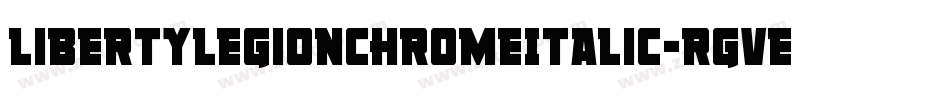 LibertyLegionChromeItalic-rgvE7字体转换 LibertyLegionChromeItalic-rgvE7字体转换