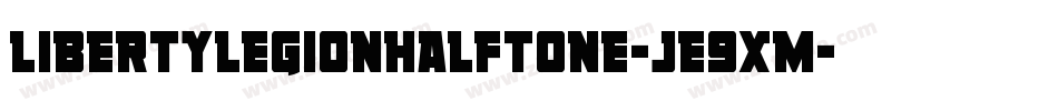 LibertyLegionHalftone-jE9XM字体转换