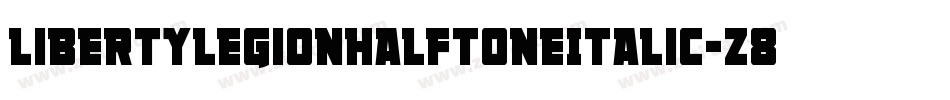 LibertyLegionHalftoneItalic-z8rnD字体转换