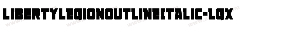 LibertyLegionOutlineItalic-lgxoy字体转换