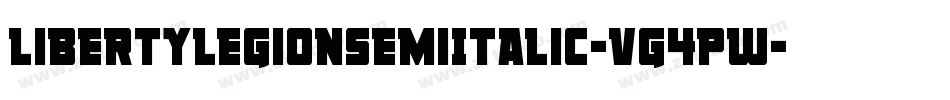 LibertyLegionSemiItalic-VG4pw字体转换 LibertyLegionSemiItalic-VG4pw字体转换