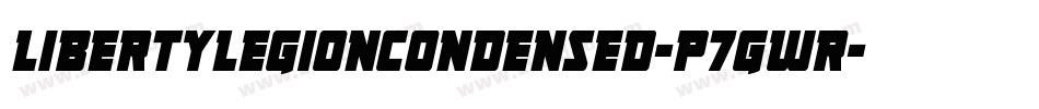 LibertyLegionCondensed-p7gWr字体转换 LibertyLegionCondensed-p7gWr字体转换