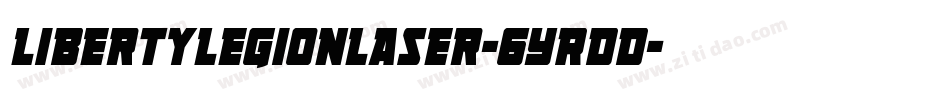 LibertyLegionLaser-6YRDD字体转换 LibertyLegionLaser-6YRDD字体转换