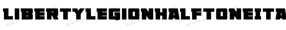LibertyLegionHalftoneItalic-z8rnD字体转换