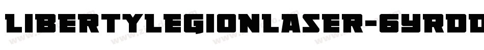LibertyLegionLaser-6YRDD字体转换 LibertyLegionLaser-6YRDD字体转换