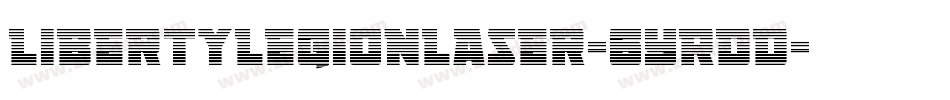 LibertyLegionLaser-6YRDD字体转换 LibertyLegionLaser-6YRDD字体转换