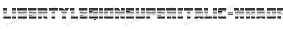 LibertyLegionSuperItalic-nRA0P字体转换 LibertyLegionSuperItalic-nRA0P字体转换