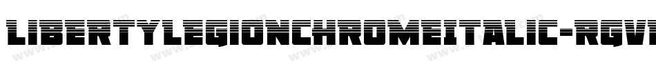 LibertyLegionChromeItalic-rgvE7字体转换 LibertyLegionChromeItalic-rgvE7字体转换