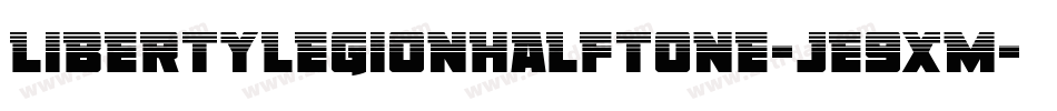 LibertyLegionHalftone-jE9XM字体转换