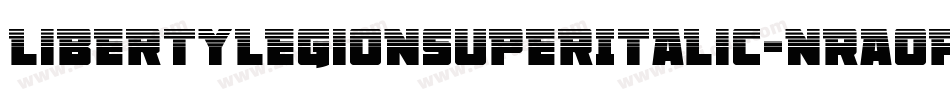 LibertyLegionSuperItalic-nRA0P字体转换 LibertyLegionSuperItalic-nRA0P字体转换