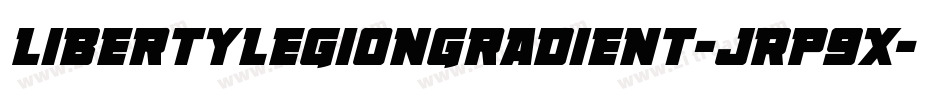 LibertyLegionGradient-JRp9x字体转换 LibertyLegionGradient-JRp9x字体转换