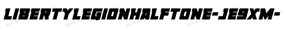 LibertyLegionHalftone-jE9XM字体转换